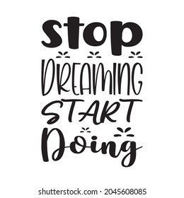 stop dreaming start doing letter quote
