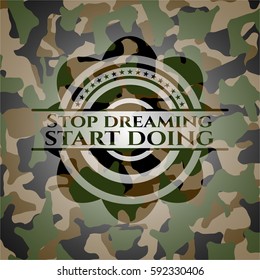 Stop dreaming start doing on camo texture