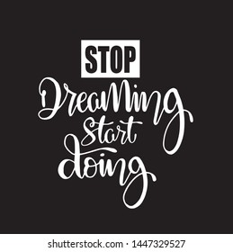 Stop Dreaming Start Doing Quote Typography Stock Vector (Royalty Free ...