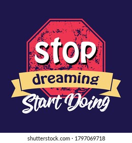 stop dreaming start doing quote