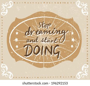 Stop Dreaming and Start Doing Quote Typographic Background Design