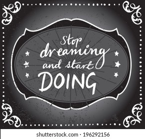 Stop Dreaming and Start Doing Quote Typographic Background Design