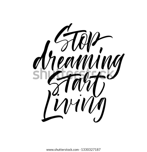 Stop Dreaming Start Living Handwritten Vector Stock Vector (Royalty ...