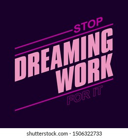 Stop dreaming work for it,Graphic design print t-shirts sport,vector