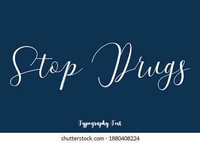 Stop Drugs Handwriting Typescript Calligraphy Phrase On Navy Blue Background