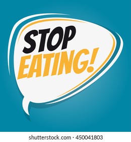 stop eating retro speech bubble