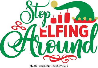 Stopp elfin around - Christmas Design