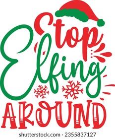Stop elfing around - Christmas design