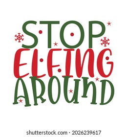 Stop elfing around T-shirt, Vector Vector.