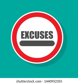 stop excuses sign.red road sign. flat design. sign with shadow. no excuses.