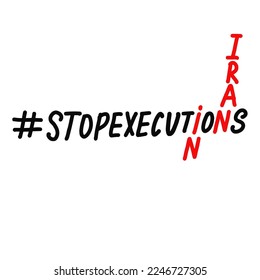 Stop executions in Iran.Activists protesting against executions. 