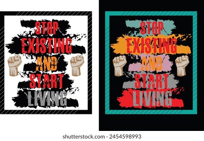 Deja de existir y comienza a vivir la tipografía diseño de camiseta y diseño gráfico