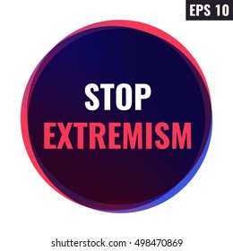 Stop extremism. Badge, icon, logo vector design illustration on white background. Can be used for human rights theme.