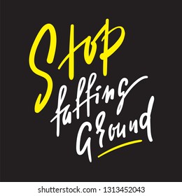 Stop faffing around - simple inspire motivational quote. Hand drawn beautiful lettering. Print for inspirational poster, t-shirt, bag, cups, card, flyer, sticker, badge. English idiom, proverb