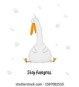 Stop foie gras. Greeting card with a goose. Call to Stop Violence 