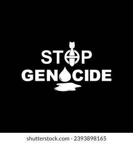 Stop Genocide Sign, Stop War Theme Text  Visual, can use for Poster Design, Banner, Sticker, T-Shirt, Website, Art Illustration, News Illustration or for Graphic Design Element. Vector Illustration