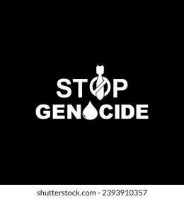 Stop Genocide Sign, Stop War Theme Text  Visual, can use for Poster Design, Banner, Sticker, T-Shirt, Website, Art Illustration, News Illustration or for Graphic Design Element. Vector Illustration