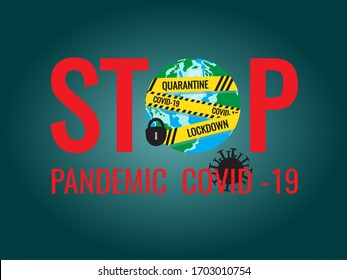 Stop global pandemic covid-19 vector banner. Planet Earth wrapped by warning caution border tape, quarantine coronavirus lockdown, padlock sign, space background. Social distancing motivational poster