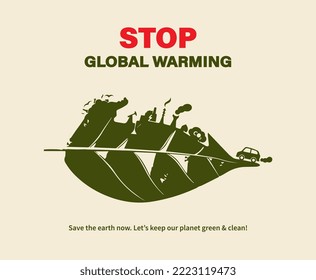 Stop Global warming, Leaf containing the reason for climate change, vector illustration concept art for social media banners, posters, brochures, and billboards. Save the earth awareness program.