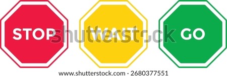 Stop, Go and wait Sign. red stop symbol, green go symbol and yellow wait symbol collection