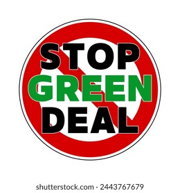 Stop green deal. Text on ban sign inviting to stop the controversial EU plan to lower CO2 emissions.