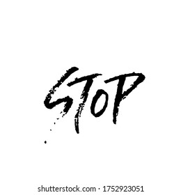Stop. Hand drawn dry brush lettering. Ink illustration. Modern calligraphy. Vector illustration.