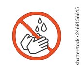 Stop hand washing icon sign. No wash your hands to keep clean.