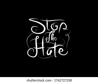Stop The Hate Lettering Text on Black background in vector illustration