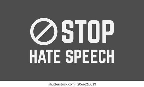 Stop Hate Speech Poster, Banner, Or Placard Design. No Hate Speech Text Design. Hate Speech Simple Illustration. Stop Hate Speech Vector Sign Or Symbol.