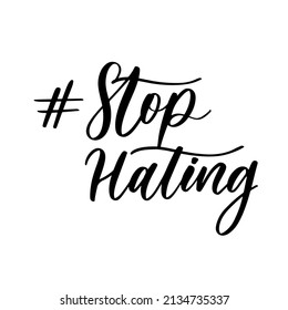 Stop hating. Lettering inscription hashtag. International protest, Stop the war against Ukraine
