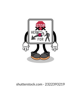 stop here for pedestrians mascot illustration is dead , character design