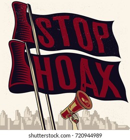 Stop Hoax Flag. Vintage propaganda poster and elements. Isolated artwork object. Suitable for and any print media need.