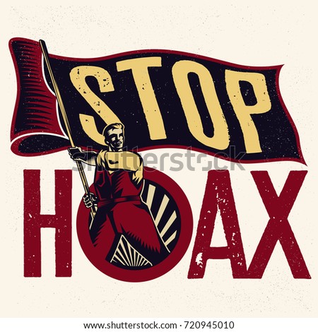 Stop HOAX propaganda. Vintage propaganda poster and elements. Isolated artwork object. Suitable for and any print media need.