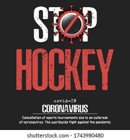 Stop hockey. Coronavirus sign with hockey puck. Covid-19. Cancellation of sports tournaments due to an outbreak of coronavirus. The worldwide fight against the pandemic. Vector illustration