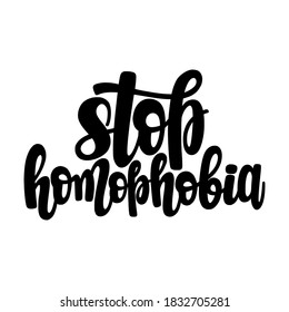 Stop Homophobia. Illustration of LGBT phrases. Vector lettering. Design for cards, clothes and other