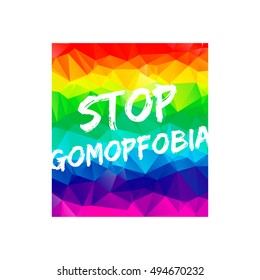 Stop homophobia. Vector illustration EPS10. Rainbow LGBT poster.