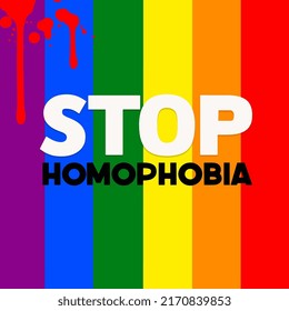 Stop Homophobia. Vector Illustration For The International Day Against Homophobia. Leasbian And Gay Equality Rainbow Symbol LGBT. The Blood Representing Prejudice And Violence.