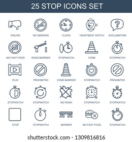 stop icons. Trendy 25 stop icons. Contain icons such as dislike, no smoking, clock, heartbeat watch, exclamation, no fast food, road barrier, stopwatch. stop icon for web and mobile.