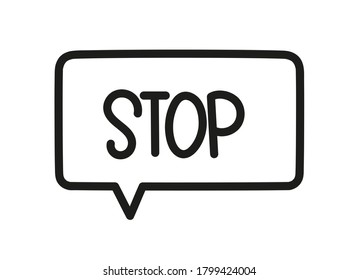 Stop inscription. Handwritten lettering illustration. Black vector text in speech bubble. Simple outline marker style. Imitation of conversation.