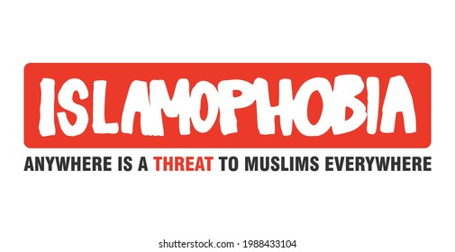 Stop Islamophobia, Anywhere is a Threat to Muslims Everywhere. Design Poster. Vector Illustration.