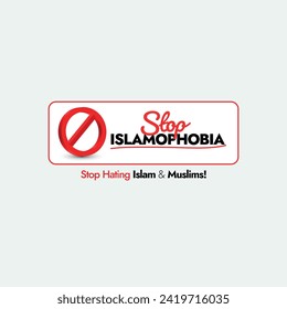 Stop Islamophobia. Stop islamophobia banner with a banned sign in red colour. Stop hating islam and muslims. Combat islamophobia simple and minimal 15th march conceptual banner. 
