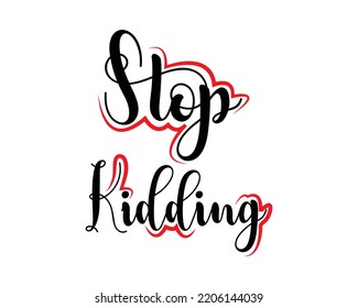 Stop Kidding Vector Design Template Illustration EPS 10.