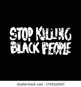 Stop Killing Black People. Protest Banner about Human Right of Black People in US. America. Vector Illustration. 