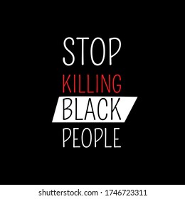 Stop Killing Black People. Protest Banner About Human Right Of Black People In US. America. Vector Illustration