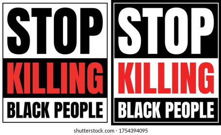 Stop killing black people sign. Black, white and red letters on black and white background. Vector illustration.