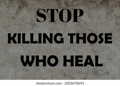 Stop to killing those people who heal others vector banner design and also a protect for doctors with a old background