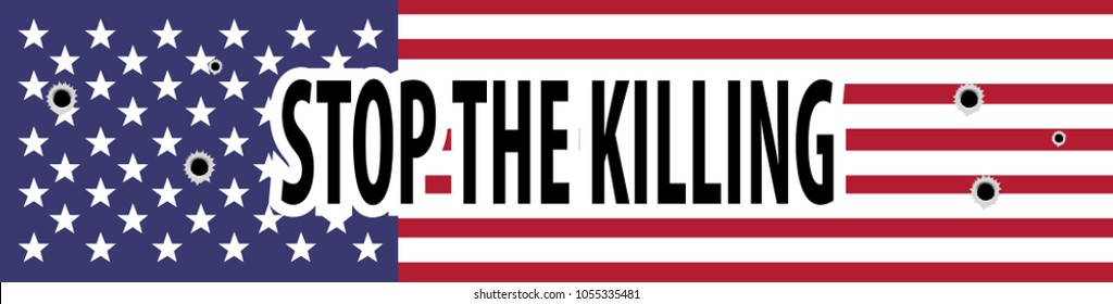 Hör auf zu töten. Vektorillustration-Banner mit amerikanischer Flagge und Kugeln-Loch