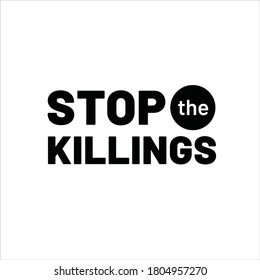 Stop the Killings Racism Protest Movement Vector Typography
