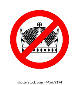 Stop king. Prohibited emperor. Crossed-out crown. Emblem against prince. Red prohibition sign. Ban monarchy