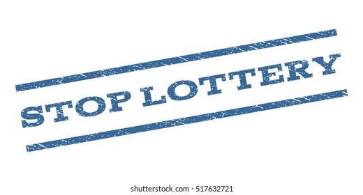 Stop Lottery watermark stamp. Text tag between parallel lines with grunge design style. Rubber seal stamp with dirty texture. Vector cobalt blue color ink imprint on a white background.